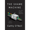 The Shame Machine: Who Profits in the New Age of Humiliation