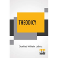 Theodicy: Essays On The Goodness Of God The Freedom Of Man And The Origin Of Evil; Edited & An Introduction By Austin Farrer; Tr