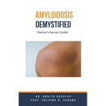 Amyloidosis Demystified: Doctor's Secret Guide