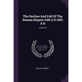 The Decline And Fall Of The Roman Empire 1185 A D 1453 A D; Volume III