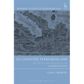 Eu Counter-Terrorism Law: Pre-Emption and the Rule of Law (Expanded Edition)