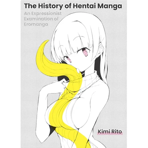 The History of Hentai Manga: An Expressionist Examination of Eromanga