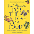 For the Love of Food: Recipes for Life's Delicious Moments