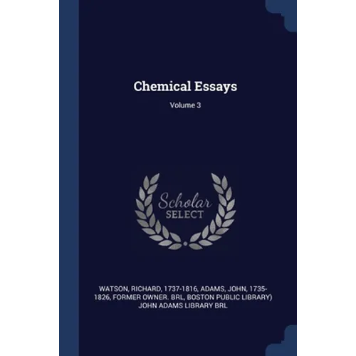 Chemical Essays; Volume 3