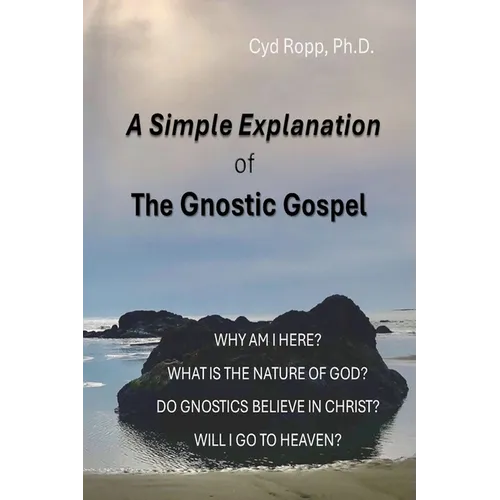 A Simple Explanation of the Gnostic Gospel