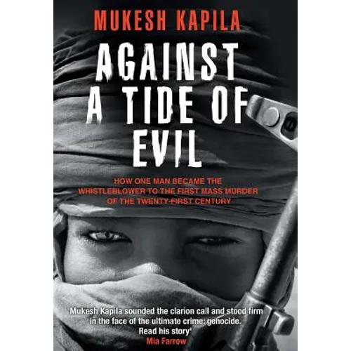 Against a Tide of Evil: How One Man Became the Whistleblower to the First Mass Murder Ofthe Twenty-First Century