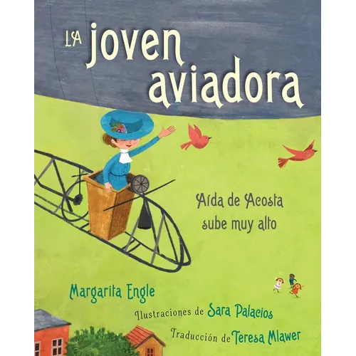 La Joven Aviadora (the Flying Girl): Aída de Acosta Sube Muy Alto