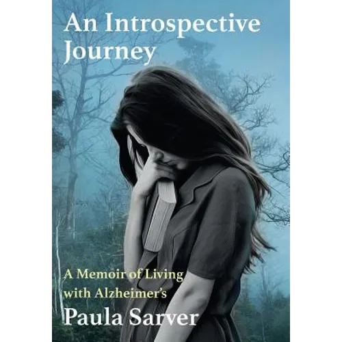 An Introspective Journey: A Memoir of Living with Alzheimer's