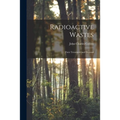 Radioactive Wastes: Their Treatment and Disposal