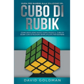Guida per bambini alla soluzione del Cubo di Rubik: Come risolvere passo dopo passo il Cubo di Rubik con istruzioni semplificate per bambini