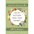 Recipe keepsake Book From Grammy: Family Food Memories to Share