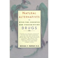 Natural Alternatives (O T C) to Over-The-Counter and Prescription Drugs