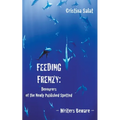 Feeding Frenzy: Devourers of the Newly Published Spotted -- Writers Beware
