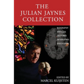 The Julian Jaynes Collection: Biography, Articles, Lectures, Interviews, Discussion