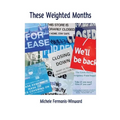 These Weighted Months