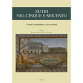 Sutri Nel Cinque E Seicento: Catasti, Architettura, Arte E Societa