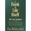 A Book of Life Itself-The Two Realities: The Physical Reality (Part One) / The Soul Reality (Part Two)