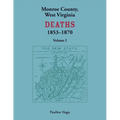 Monroe County, West Virginia Deaths, 1853-1870, Volume 1