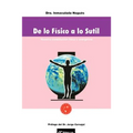 de Lo Fisico A Lo Sutil: Nuestra Constitucion Fisica y Energetica