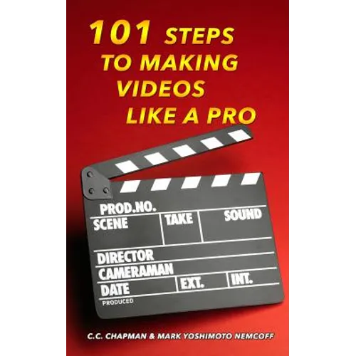 101 Steps to Making Videos Like a Pro
