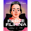 Fierce Filipina: Inspired by the Life of Gliceria Marella de Villavicencio