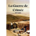 La Guerre de Crimée: 1853-1856