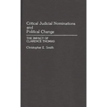Critical Judicial Nominations and Political Change: The Impact of Clarence Thomas