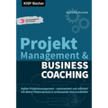 Projektmanagement & Business Coaching: Agiles Projektmanagement - zielorientiert und effizient mit aktiver Körpersprache & umfassender Kommunikation