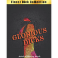 Glorious Dicks Coloring Book: Finest Dick Collection, Funny and Witty Cock Coloring Book Filled with Floral, Mandalas and Paisley Patterns