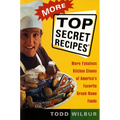 More Top Secret Recipes: More Fabulous Kitchen Clones of America's Favorite Brand-Name Foods: A Cookbook