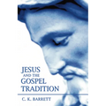 Jesus and the Gospel Tradition
