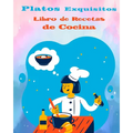 Platos Exquisitos Libro de recetas de cocina en espanol