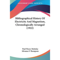 Bibliographical History Of Electricity And Magnetism, Chronologically Arranged (1922)