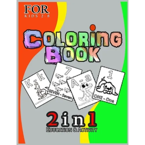 coloring book: 2 in 1 education and activity for Boys, Girls, Fun, ... book for kids ages 2-8