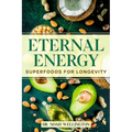Eternal Energy: Superfoods for Longevity