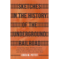 Sketches in the History of the Underground Railroad: Comprising Many Thrilling Incidents of the Escape of Fugitives from Slavery, and the Perils of Th