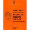 A Manual of Sumerian Grammar and Texts (Third, Revised and Expanded Edition)