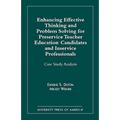 Enhancing Effective Thinking and Problem Solving for Preservice Teacher Educatio: Case Study Analysis