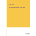 The Illustrated History of the Bible