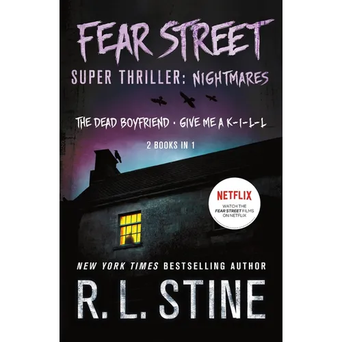 Fear Street Super Thriller: Nightmares: (2 Books in 1: The Dead Boyfriend; Give Me a K-I-L-L)