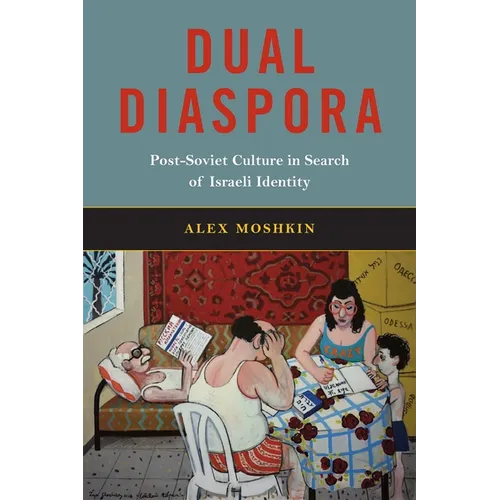 Dual Diaspora: Post-Soviet Culture in Search of Israeli Identity