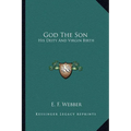God The Son: His Deity And Virgin Birth