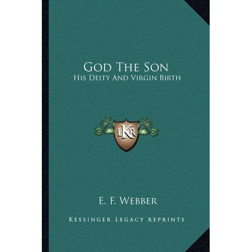 God The Son: His Deity And Virgin Birth