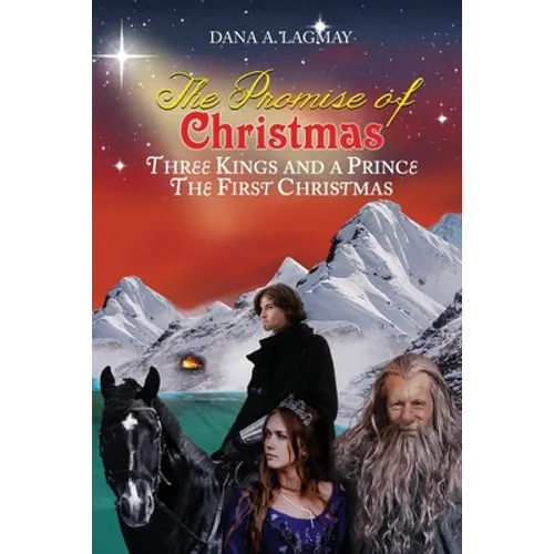The Promise of Christmas: Three Kings and A Prince, The First Christmas