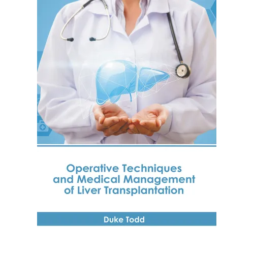 Operative Techniques and Medical Management of Liver Transplantation