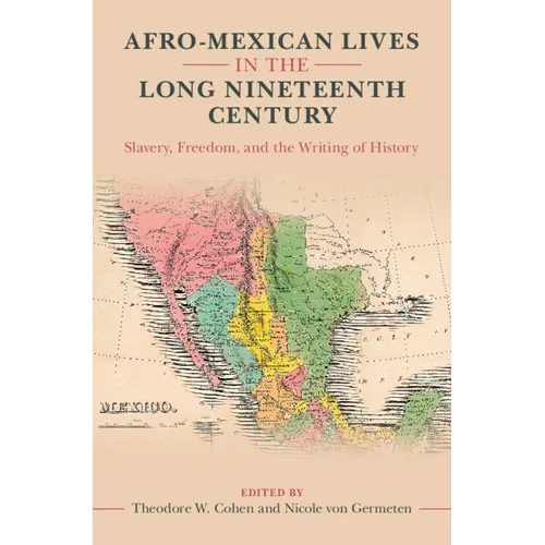 Afro-Mexican Lives in the Long Nineteenth Century