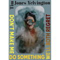 Don't Make Me Do Something We'll Both Regret: Stories Volume 2
