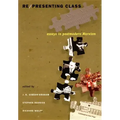 Re/presenting Class: Essays in Postmodern Marxism