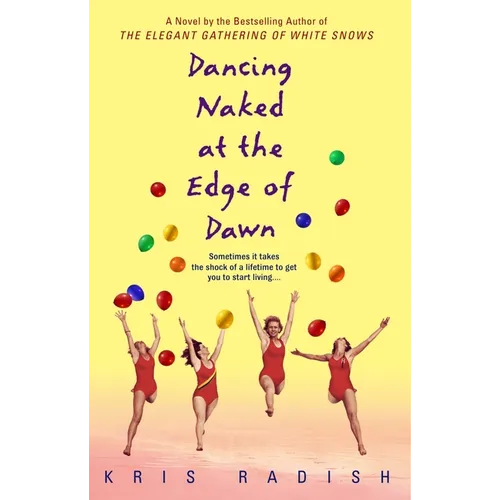 Dancing Naked at the Edge of Dawn: Dancing Naked at the Edge of Dawn: A Novel