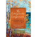 The Caregiver's Companion: A Christ-Centered Journal to Nourish Your Soul